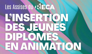 Assises du RECA diplomes animation 3D vfx etudiant stage alternance – Les Assises du RECA : l’IIM participe aux échanges sur l’insertion des jeunes diplômés dans l’animation